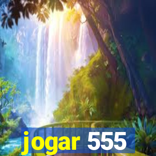 jogar 555